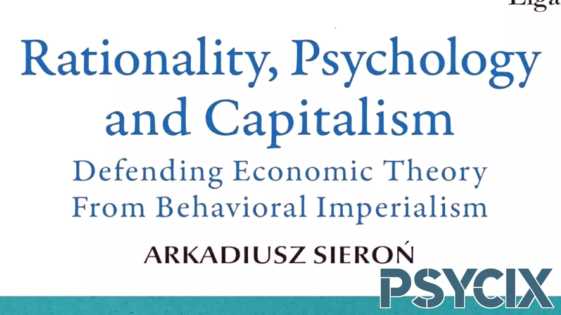 Rationality, Psychology and Capitalism