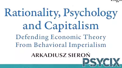 Rationality, Psychology and Capitalism